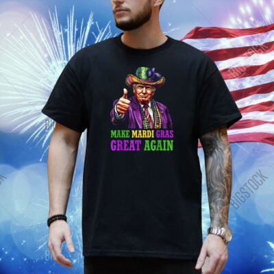 Trump Make Mardi Gras Great Again Shirt