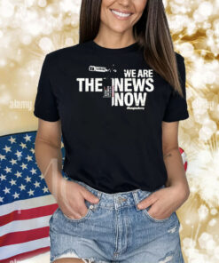 We Are The News Now The Dan Bongino Show Shirt