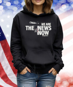 We Are The News Now The Dan Bongino Show Shirt