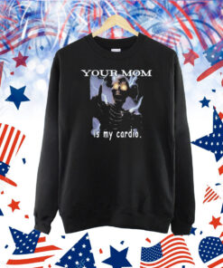 Your Mom Is My Cardio Skeleton Lightning Shirt