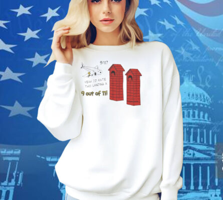 9 11 Snoopy Yeah I’d Rate This Landing A 9 Out Of 11 Will Be Shipped Without Watermark Shirt