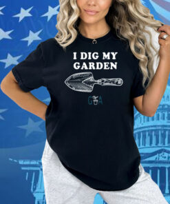 Abc Gardening Australia I Dig My Garden Shirt