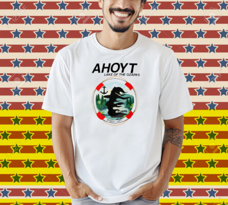 Ahoyt Lake Of The Ozarks Shirt