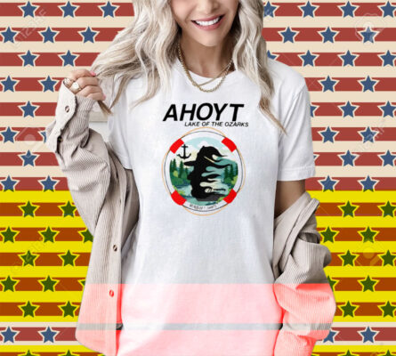 Ahoyt Lake Of The Ozarks Shirt