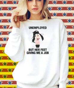 Anime Dance Catgirl Unemployed But Her Feet Giving Me A Job Shirt