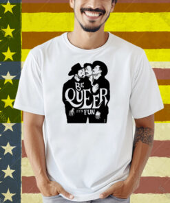 Anthonyhurd Be Queer It's Fun Shirt