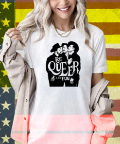 Anthonyhurd Be Queer It's Fun Shirt