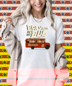 Back Of The Bus Bussin 8 Shirt