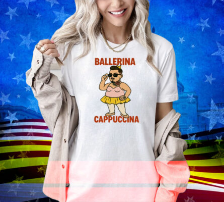 Ballerina Cappuccina Shirt