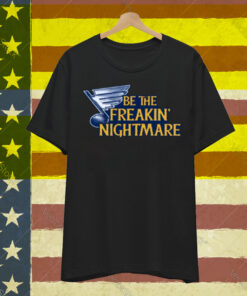 Be The Freakin Nightmare T-Shirt
