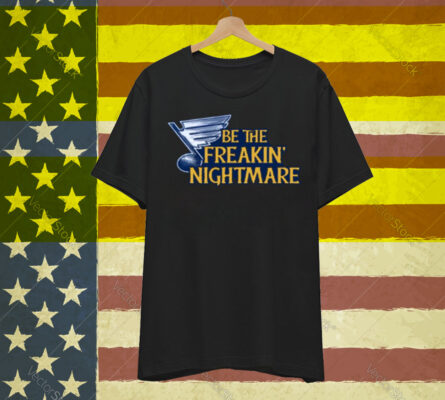 Be The Freakin Nightmare T-Shirt