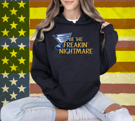 Be The Freakin Nightmare T-Shirt