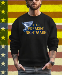 Be The Freakin Nightmare T-Shirt