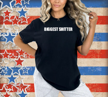 Biggest Shitter Shirt
