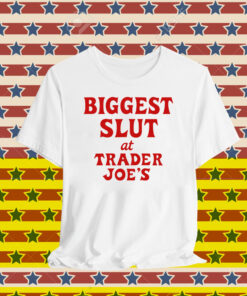 Biggest Slut At Grocery Store T-Shirt