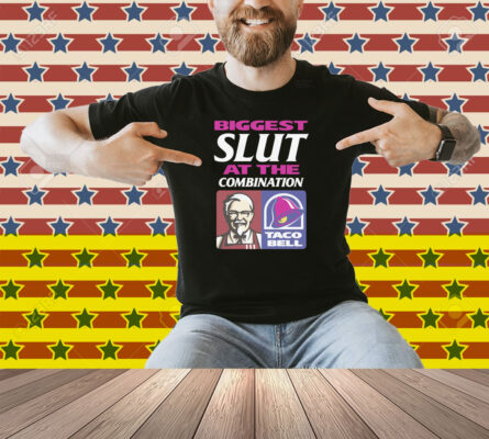 Biggest Slut At The Combination Shirt