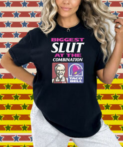 Biggest Slut At The Combination Shirt
