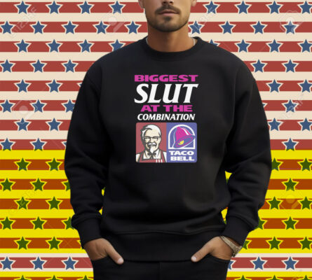 Biggest Slut At The Combination Shirt