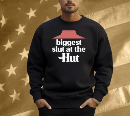 Biggest Slut At The Pizza Hut Shirt