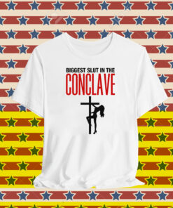 Biggest Slut In The Conclave T-Shirt
