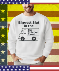 Biggest Slut In The Criterion Closet T-Shirt