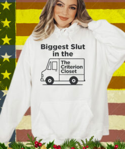 Biggest Slut In The Criterion Closet T-Shirt