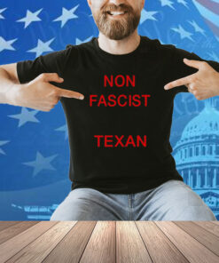 Billholston Non Fascist Texan Shirt