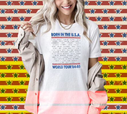 Bruce Springsteen And The E Street Band Born In The USA World Tour ’84-85 Shirt