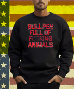 Bullpen Full of F***ing Animals Shirt