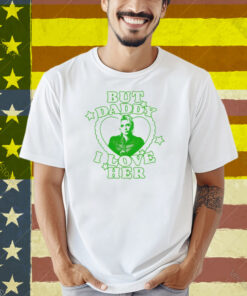 But Daddy I Love Her Thunderbolts Florence Pugh Shirt