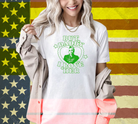 But Daddy I Love Her Thunderbolts Florence Pugh Shirt