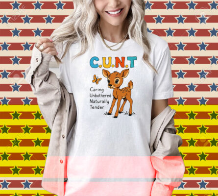 C.U.N.T. (Caring, Unbothered, Naturally Tender) Shirt