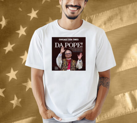 Chicago Sun Times Da Pope Front Page Shirt