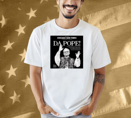 Chicagosuntimes Da Pope Front Page Shirt