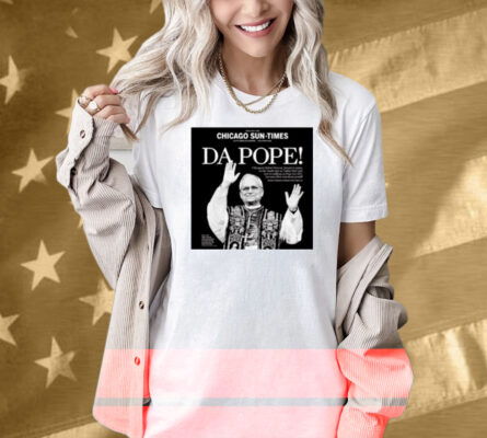 Chicagosuntimes Da Pope Front Page Shirt