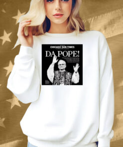 Chicagosuntimes Da Pope Front Page Shirt