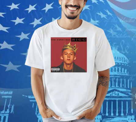 Chris Rigg The Notorious R.I.G.G Shirt