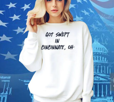 Cincinnati Reds Got Swept In Cincinnati Oh Shirt