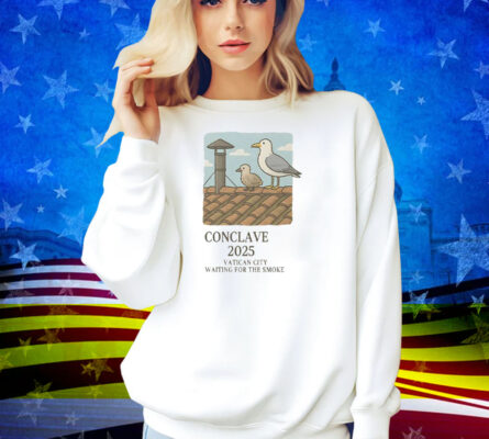 Conclave 2025 Vatican City Waiting For The Smoke Shirt