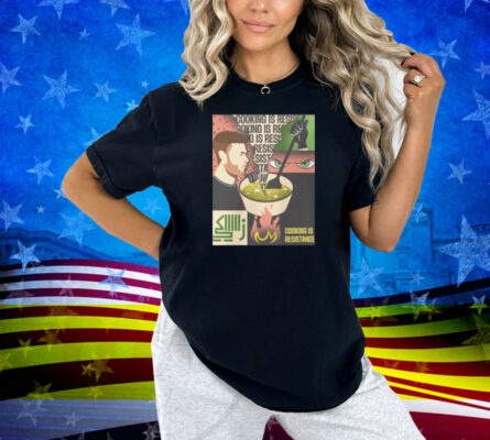 Cooking Is Resistance Shirt