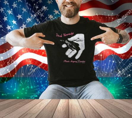 Dead Kennedys Plastic Surgery Disasters Hands Shirt