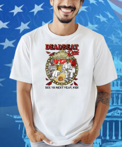 Deadbeat Dad See Ya Next Year, Kid Shirt