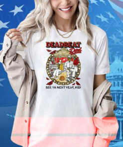 Deadbeat Dad See Ya Next Year, Kid Shirt