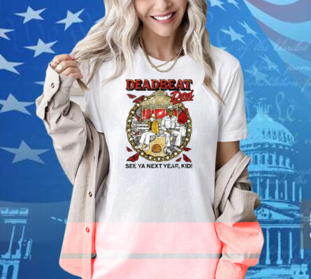 Deadbeat Dad See Ya Next Year, Kid Shirt
