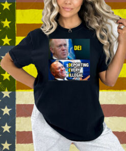 Dei Deport Every Illegal Shirt