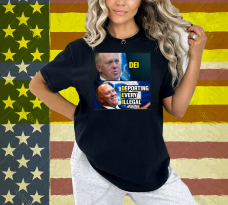 Dei Deport Every Illegal Shirt