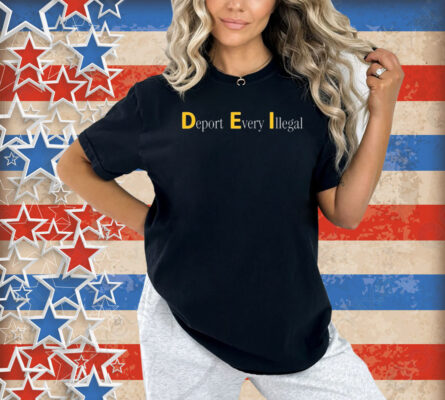 Deport Every Illegal The White House Shirt