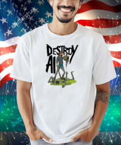 Destroy Ai Shirt
