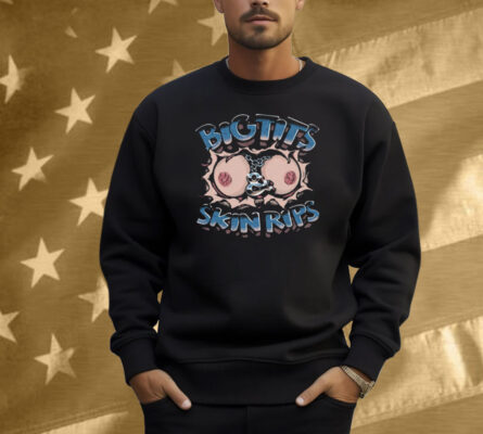 Dip And Rip Big Tits & Skin Rips Shirt