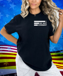 Doc Malik Wearing I Do Not Consent Shirt